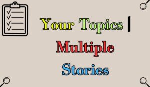 Your Topics | Multiple Stories