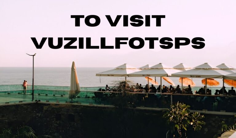 to Visit Vuzillfotsps