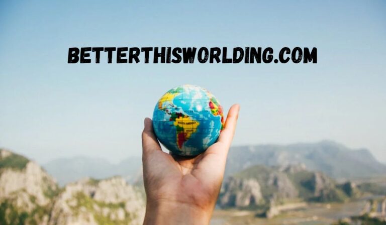 BetterThisWorlding.com