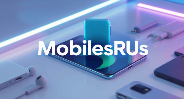 MobilesRUs – Your One-Stop Shop for the Latest Smartphones & Accessories MobilesRUs