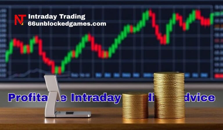 Profitable Intraday Trading Advice 66unblockedgames.com – Start Earning Fast! Profitable Intraday Trading Advice 66unblockedgames.com
